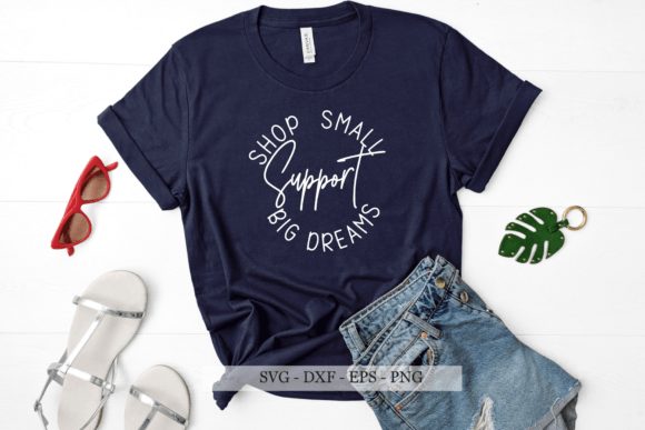 A Shop Small Support Big Dreams SVG: Crafts & Graphics