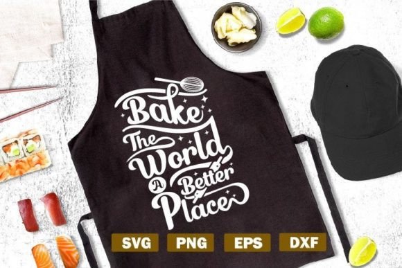 Baking Quote SVG Bake the World a Graphics & Crafts