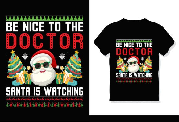 Be Nice to the Doctor Santa Is Watching Graphics