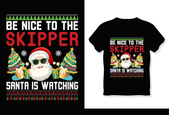 Be Nice to the Skipper Santa Is Watching Graphics