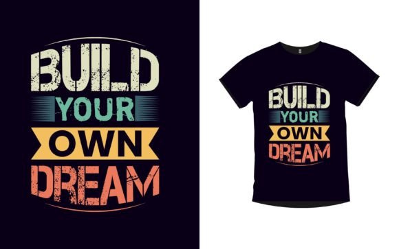 Build Your Own Dream Graphics & T-Shirt Designs