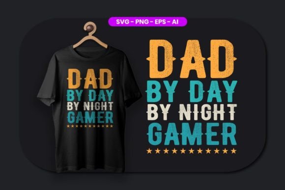 Dad by Day, Gamer by Night: T-Shirt Designs & Graphics