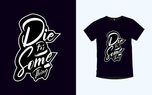 Die for Something: Bold Graphics for T-Shirt Designs