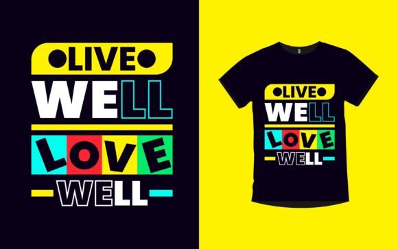 Live Well Love Well Graphics & T-Shirt Designs