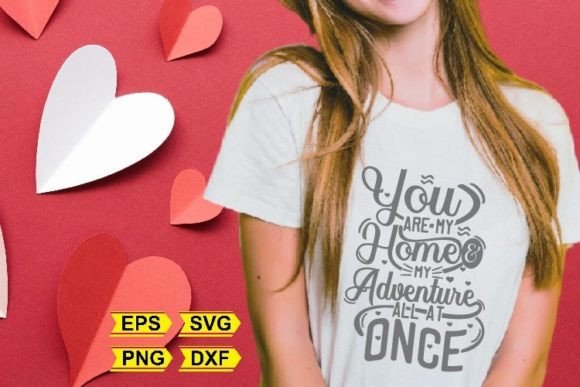 Love Quotes SVG: You Are My Home My — Graphics for Crafts