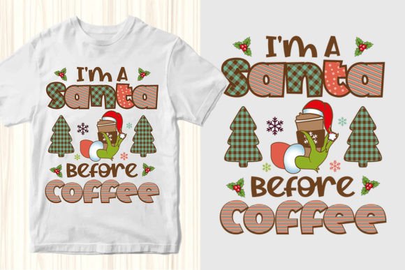 Santa Before Coffee Christmas Time