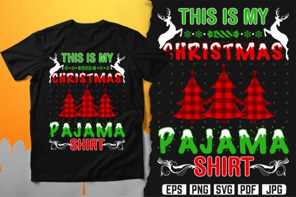 This Is My Christmas Pajama Shirt Design: Graphics for T-Shirt Designs