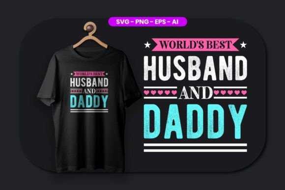 World’s Best Husband & Daddy Graphics